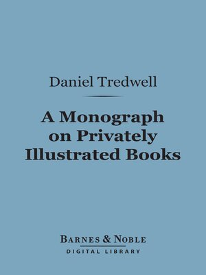 cover image of A Monograph on Privately Illustrated Books (Barnes & Noble Digital Library)